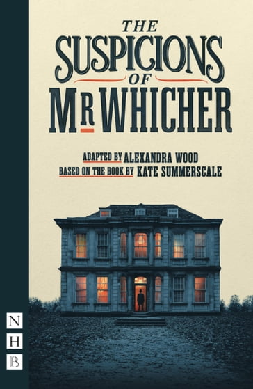 The Suspicions of Mr Whicher (NHB Modern Plays) - Kate Summerscale - Alexandra Wood