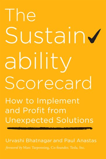 The Sustainability Scorecard - Urvashi Bhatnagar - Paul Anastas
