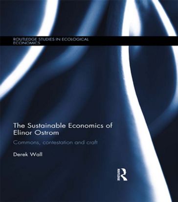 The Sustainable Economics of Elinor Ostrom - Derek Wall