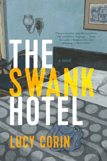 The Swank Hotel - Lucy Corin