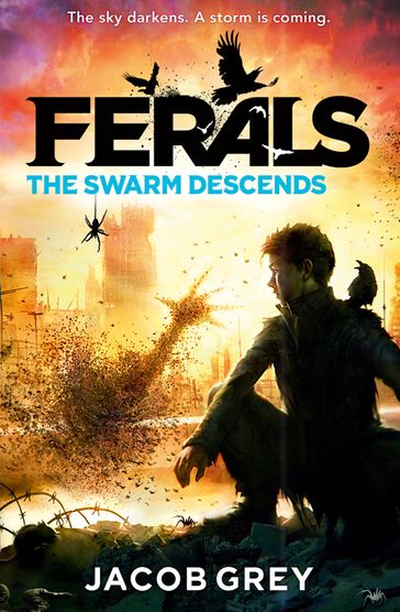 The Swarm Descends (Ferals, Book 2) - Jacob Grey