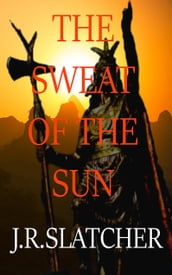 The Sweat of the Sun