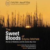The Sweet Bloods of Eeyou Istchee