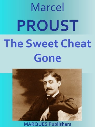 The Sweet Cheat Gone - Marcel Proust