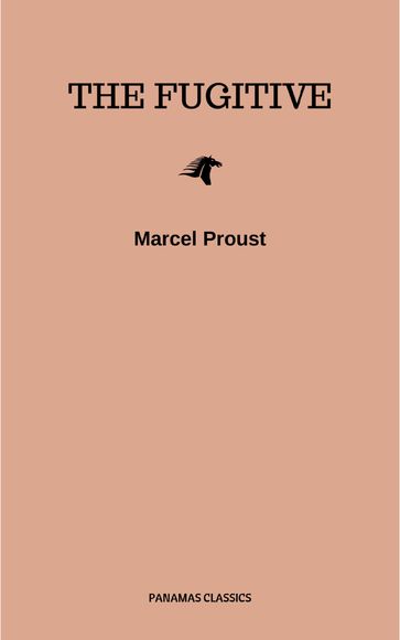 The Sweet Cheat Gone (The Fugitive) - Marcel Proust