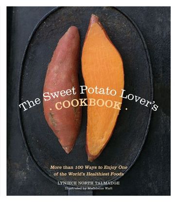 The Sweet Potato Lover's Cookbook - Lyniece North Talmadge