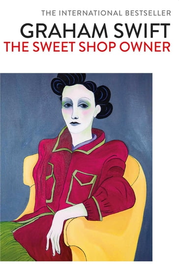 The Sweet Shop Owner - Graham Swift