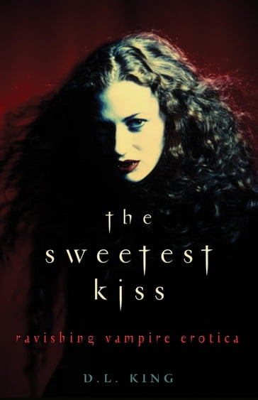 The Sweetest Kiss - D. L. King