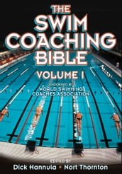 The Swim Coaching Bible Volume I