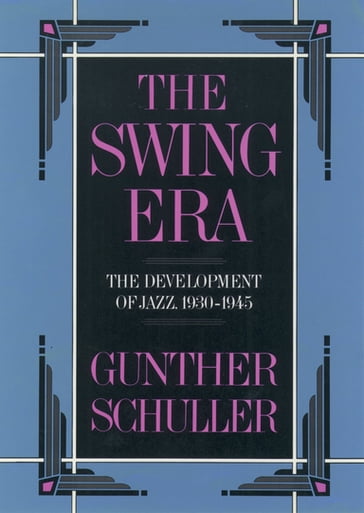 The Swing Era - Gunther Schuller