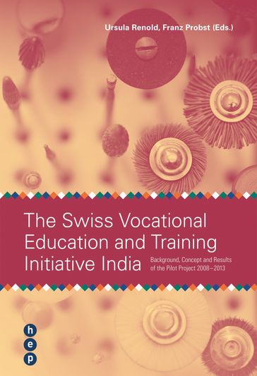 The Swiss Vocational Education and Trainig Initiative India - Franz Probst - Ursula Renold