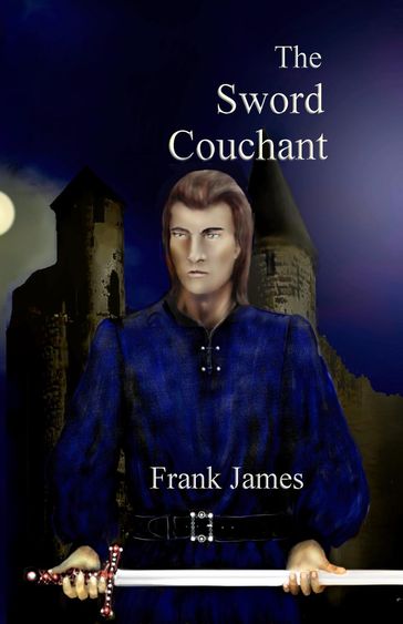 The Sword Couchant - Frank James