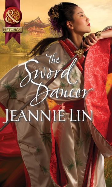 The Sword Dancer (Rebels and Lovers, Book 1) (Mills & Boon Historical) - Jeannie Lin