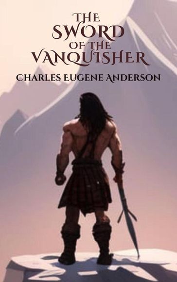 The Sword Of The Vanquisher - Charles Eugene Anderson