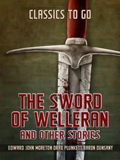 The Sword Of Welleran And Other Stories