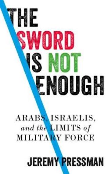 The Sword is Not Enough - Jeremy Pressman