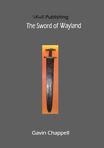 The Sword of Wayland - Gavin Chappell