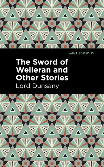 The Sword of Welleran and Other Stories - Dunsany Lord - Mint Editions