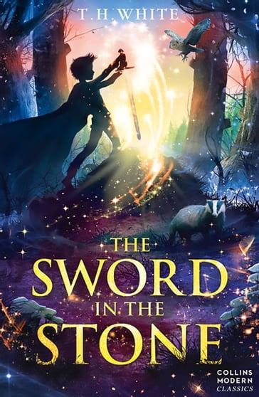 The Sword in the Stone (Essential Modern Classics) - T. H. White