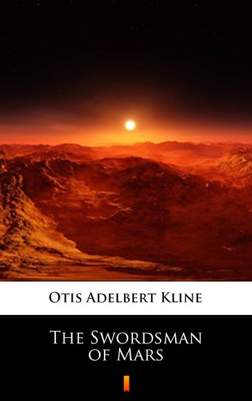 The Swordsman of Mars - Otis Adelbert Kline