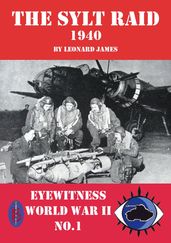 The Sylt Raid 1940: Eyewitness World War II series