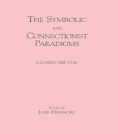 The Symbolic and Connectionist Paradigms