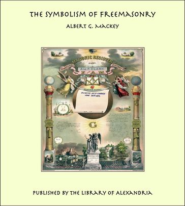 The Symbolism of Freemasonry - Albert G. Mackey