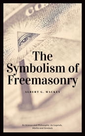 The Symbolism of Freemasonry (Annotated)