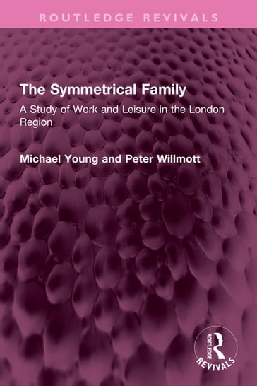 The Symmetrical Family - Michael Young - Peter Willmott