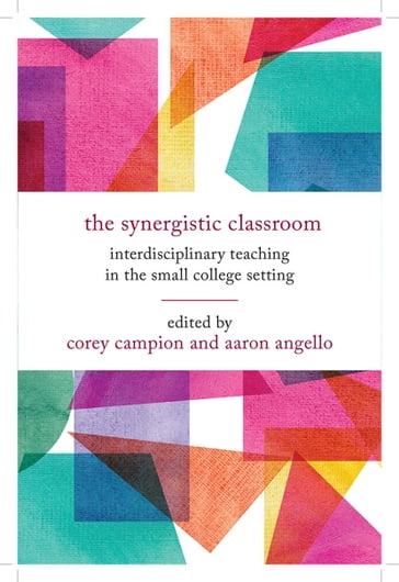 The Synergistic Classroom - Aaron Angello - Alicia H. Nordstrom - Allan W. Austin - Amanda M. Caleb - April M Boulton - Audra L Goach - Autumn Quezada-Grant - Carolyn L Thomas - Christine D Myers - Christine Dehne - Corey Campion - Delia R. Heck - Erika Cornelius Smith - Hilary Cooperman - Jonathan Munson - Julia F. Klimek - Lana A. Whited - Martha Barcenas-Mooradian - Maryann Conrad - Paola Prado - Patricia Marchesi - Patrick L Hamilton - Paul D. Reich - Peter Crow - Sharon E. Stein - Susan V Mead - Tina L Hanlon - Winston Ou