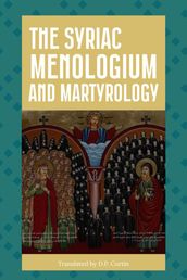 The Syriac Menologium and Martyrology