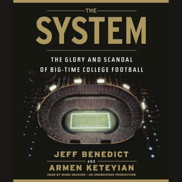 The System - Jeff Benedict - Armen Keteyian