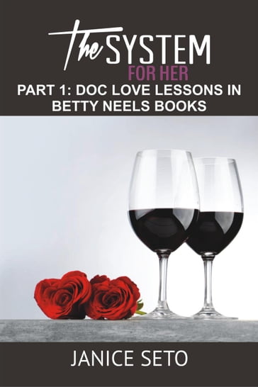 The System for Her, Part 1: Doc Love Lessons in Betty Neels Books - Janice Seto