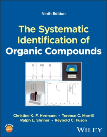 The Systematic Identification of Organic Compounds - Christine K. F. Hermann - Terence C. Morrill - Ralph L. Shriner - Reynold C. Fuson