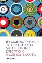 The Systemic Approach in Sociology and Niklas Luhmann