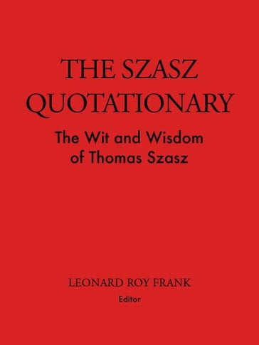 The Szasz Quotationary - Thomas Szasz
