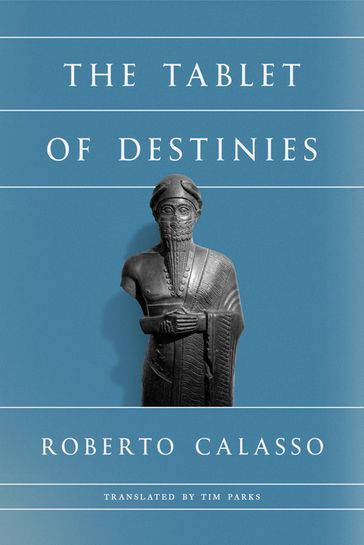 The Tablet of Destinies - Roberto Calasso