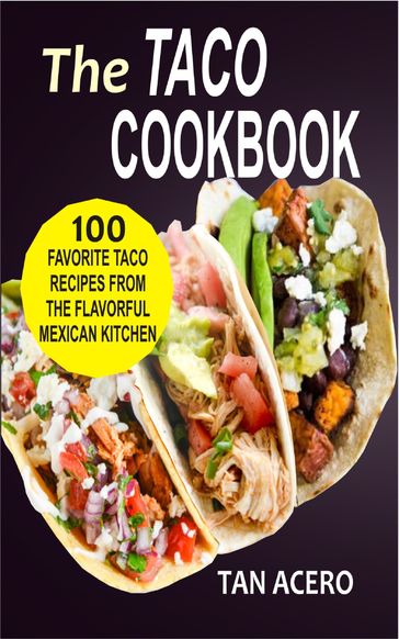 The Taco Cookbook - Tan Acero