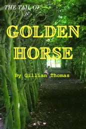 The Tail of Golden Horse