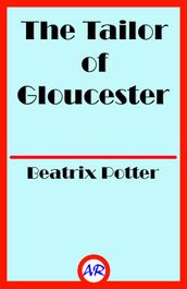 The Tailor of Gloucester (Illustrated)