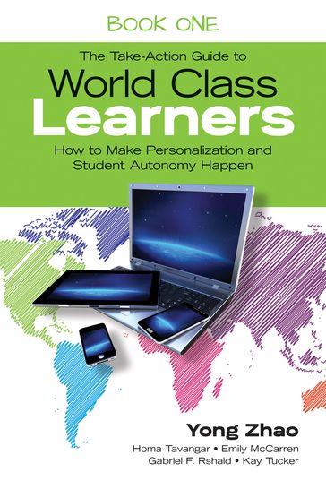 The Take-Action Guide to World Class Learners Book 1 - Zhao Yong - Homa S. Tavangar - Emily E. McCarren - Gabriel F. Rshaid - Kay F. Tucker