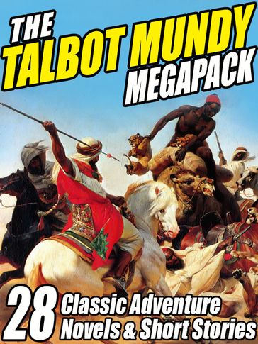The Talbot Mundy Megapack - Talbot Mundy
