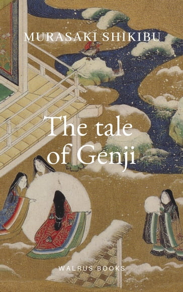 The Tale of Genji - Shikibu Murasaki