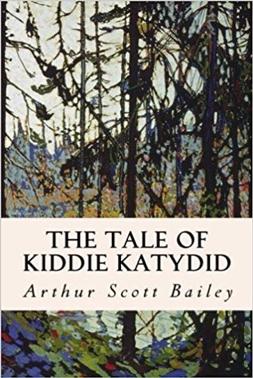 The Tale of Kiddie Katydid - Arthur Scott Bailey