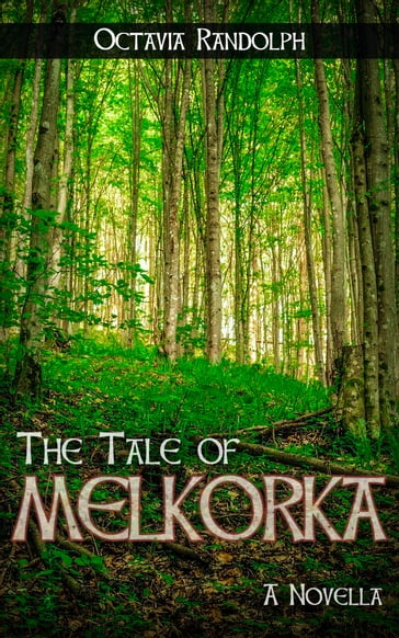 The Tale of Melkorka: A Novella - Octavia Randolph