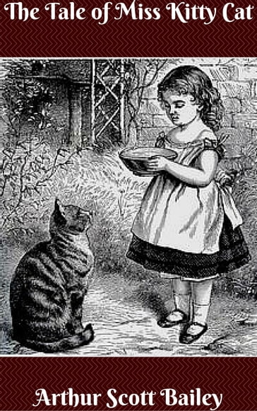 The Tale of Miss Kitty Cat - Arthur Scott Bailey