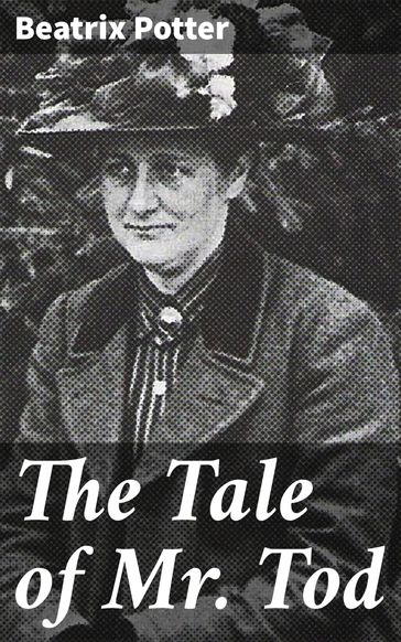 The Tale of Mr. Tod - Beatrix Potter