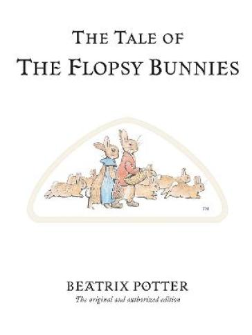 The Tale of The Flopsy Bunnies - Beatrix Potter