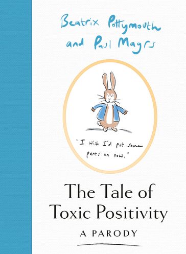 The Tale of Toxic Positivity - Beatrix Pottymouth - Paul Magrs