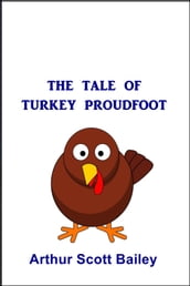 The Tale of Turkey Proudfoot